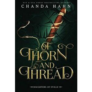 Of Thorn and Thread, Hardcover - Chanda Hahn imagine