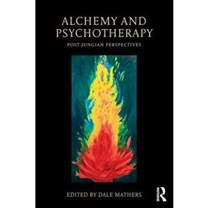 Alchemy and Psychotherapy. Post-Jungian Perspectives, Paperback - *** imagine