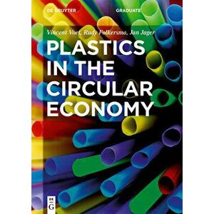 Plastics in the Circular Economy, Paperback - Vincent Jan Rudy Voet Jager Folkersma imagine