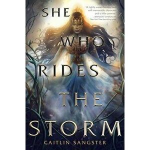 She Who Rides the Storm, Hardcover - Caitlin Sangster imagine