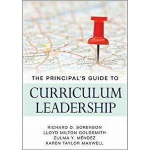 The Principal's Guide to Curriculum Leadership, Paperback - Richard D. Sorenson imagine