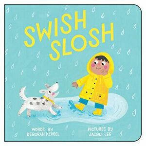 Swish, Slosh, Board book - Deborah Kerbel imagine
