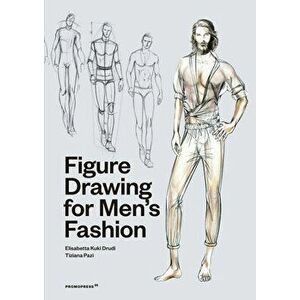 Figure Drawing for Men's Fashion, Paperback - Elisabetta Kuky Drudi imagine