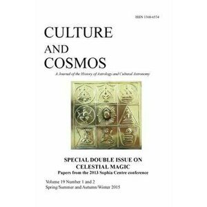 Culture and Cosmos Vol 19 1 and 2: Celestial Magic, Paperback - Nicholas Campion imagine