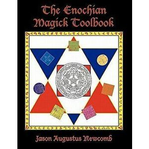 The Enochian Magick Toolbook, Paperback - Jason Augustus Newcomb imagine
