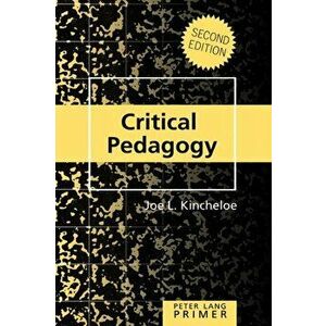Critical Pedagogy Primer. Second Edition, 4 Revised edition, Paperback - Joe L. Kincheloe imagine