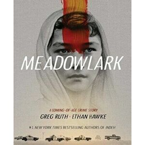 Meadowlark: A Coming-Of-Age Crime Story, Hardcover - Ethan Hawke imagine