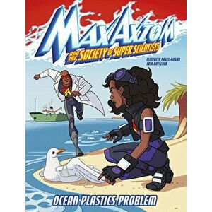 Ocean Plastics Problem: A Max Axiom Super Scientist Adventure, Hardcover - Elizabeth Pagel-Hogan imagine