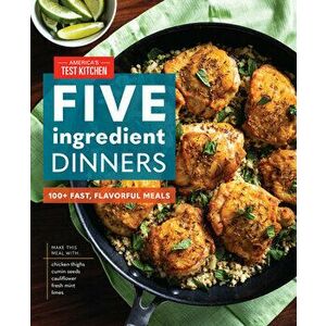 Five-Ingredient Dinners: 100 Fast, Flavorful Meals, Hardcover - *** imagine