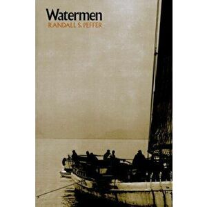 Watermen, Paperback - Randall S. Peffer imagine