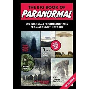 The Big Book of Paranormal: 300 Mystical and Frightening Tales from Around the World, Hardcover - Tim Rayborn imagine