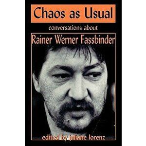 Chaos as Usual: Conversations About Rainer Werner Fassbinder, Hardcover - Rainer Werner Fassbinder imagine