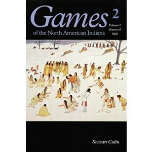 Games of the North American Indian, Volume 2: Games of Skill, Paperback - Stewart Culin imagine