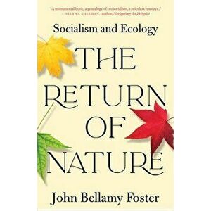 The Return of Nature: Socialism and Ecology, Paperback - John Bellamy Foster imagine