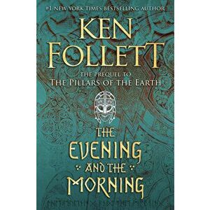The Evening and the Morning, Paperback - Ken Follett imagine