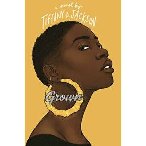 Grown, Paperback - Tiffany D. Jackson imagine