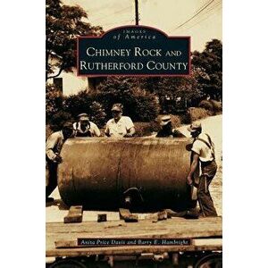 Chimney Rock & Rutherford County, Hardcover - Anita Price Davis imagine