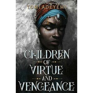Children of Virtue and Vengeance, Library Binding - Tomi Adeyemi imagine