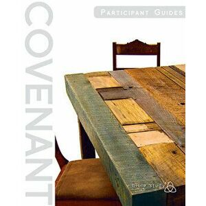 Covenant Bible Study: Participant Guides (Creating, Living, Trusting), Paperback - *** imagine