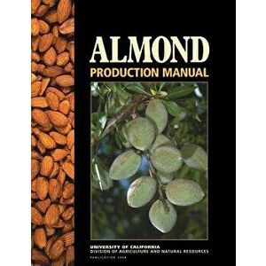 Almond Production Manual, Paperback - Warren Micke imagine