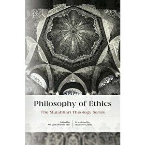 Philosophy Of Ethics, Paperback - Murtada Mutahhari imagine