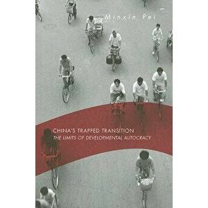 China's Trapped Transition: The Limits of Developmental Autocracy, Paperback - Minxin Pei imagine