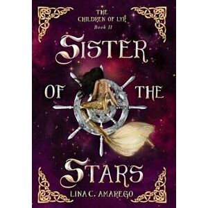 Sister of the Stars, Hardcover - Lina C. Amarego imagine