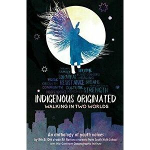 Indigenous Originated: Walking in Two Worlds, Paperback - *** imagine