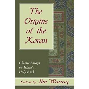 Origins of the Koran: Classic Essays on, Paperback - Ibn Warraq imagine
