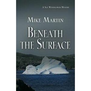 Beneath the Surface, Paperback - Mike Martin imagine