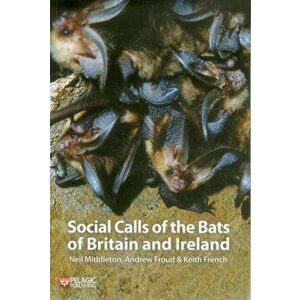 Social Calls of the Bats of Britain and Ireland, Paperback - Keith French imagine