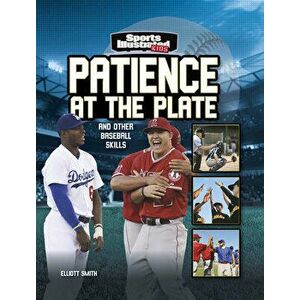 Patience at the Plate: And Other Baseball Skills, Hardcover - Elliott Smith imagine