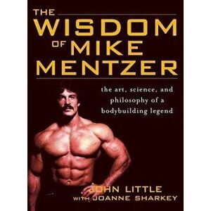 Wisdom of Mike Mentzer, Hardcover - John Little imagine