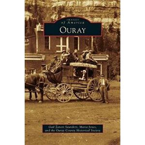 Ouray, Hardcover - Gail Zanett Saunders imagine