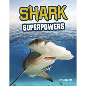 Shark Superpowers, Hardcover - Carol Kim imagine