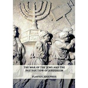 The War of the Jews and the Destruction of Jerusalem: (7 Books in 1, Large Print) (1) (History of the Wars of the Jews and Their Antiquities) (Spanish imagine