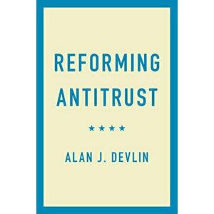 Reforming Antitrust, Paperback - Alan J. Devlin imagine