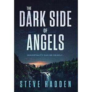 The Dark Side of Angels, Hardcover - Steve Hadden imagine