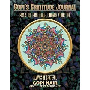Gopi's Gratitude Journal, Paperback - Gopi Nair imagine