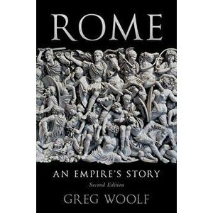 Rome: An Empire's Story, Paperback - Greg Woolf imagine