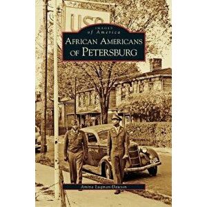 African Americans of Petersburg, Hardcover - Amina Luqman-Dawson imagine