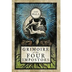 Grimoire of the Four Impostors, Hardcover - Coy Hall imagine