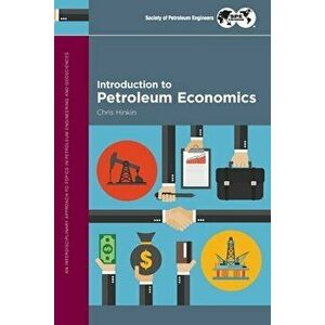 Introduction to Petroleum Economics, Paperback - Chris Hinkin imagine