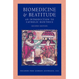 Biomedicine and Beatitude: An Introduction to Catholic Bioethics, Second Edition, Paperback - *** imagine