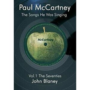 Paul McCartney: The Songs He Was Singing Vol. 1, Paperback - John Blaney imagine