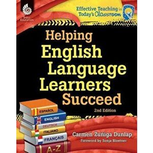 Helping English Language Learners Succeed, Paperback - Carmen Zuniga-Dunlap imagine