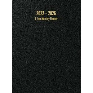 2022 - 2026 5-Year Monthly Planner: 60-Month Calendar (Black) - Large, Hardcover - I. S. Anderson imagine