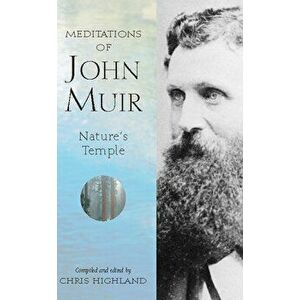 Meditations of John Muir: Nature's Temple, Hardcover - Chris Highland imagine