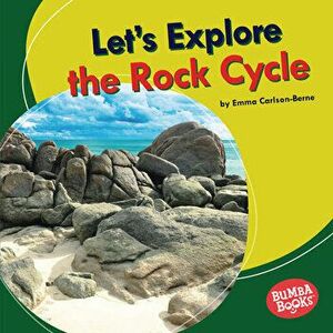 Let's Explore the Rock Cycle, Library Binding - Emma Carlson-Berne imagine