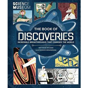 The Book of Discoveries: Incredible Breakthroughs That Changed the World, Hardcover - Tim Cooke imagine